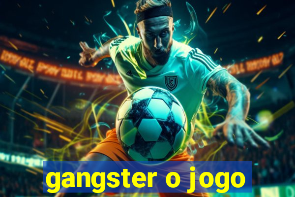 gangster o jogo